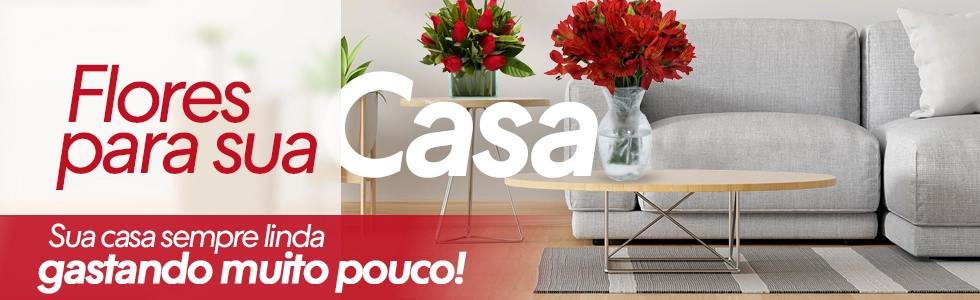 Flores para sua casa